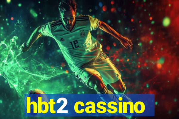 hbt2 cassino